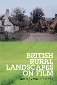 British rural landscapes on film by Paul Newland, 9781526119865