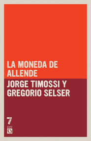 La Moneda de Allende (Spanish Edition) by Jorge Timossi, Gregorio Selser, 9781921700446