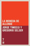 La Moneda de Allende (Spanish Edition) by Jorge Timossi, Gregorio Selser, 9781921700446