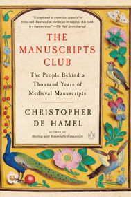 The Manuscripts Club (The People Behind a Thousand Years of Medieval Manuscripts) - 9780525559436 by Christopher de Hamel, 9780525559436