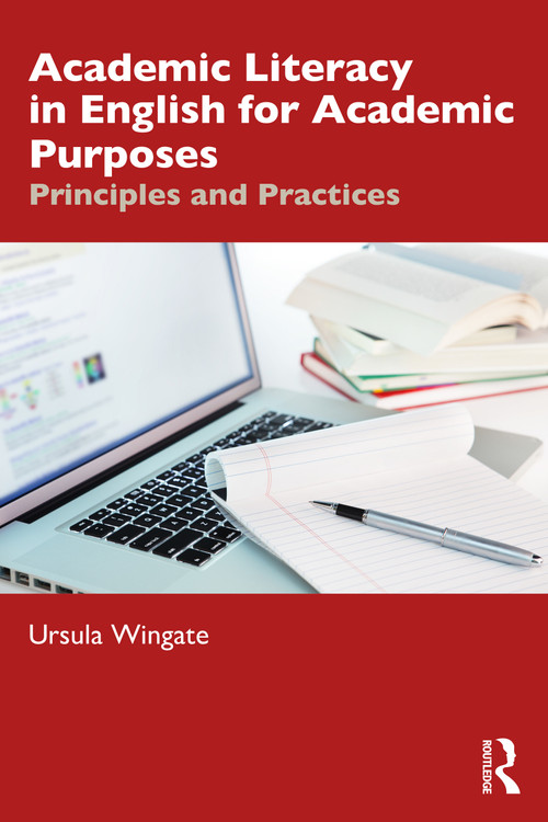 Academic Literacy in English for Academic Purposes (Principles and Practices) by Ursula Wingate, 9781032729077