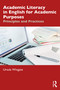 Academic Literacy in English for Academic Purposes (Principles and Practices) by Ursula Wingate, 9781032729077