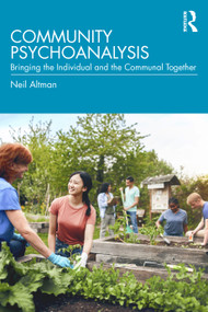 Community Psychoanalysis (Bringing the Individual and the Communal Together) by Neil Altman, 9781041097730