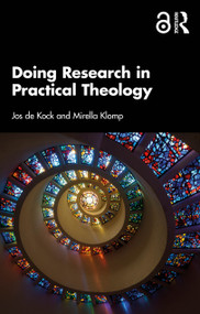Doing Research in Practical Theology by Jos de Kock, Mirella Klomp, 9781032120010