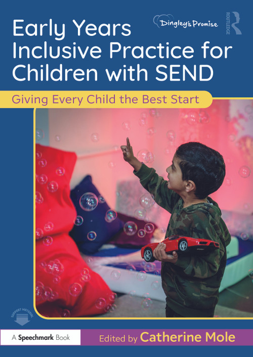 Early Years Inclusive Practice for Children with SEND (Giving Every Child the Best Start) by Catherine Mole, 9781032899138