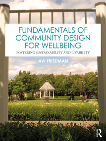 Fundamentals of Community Design for Wellbeing (Fostering Sustainability and Livability) by Avi Friedman, 9781032960531