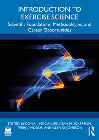 Introduction to Exercise Science (Scientific Foundations, Methodologies, and Career Opportunities) by Dona J. McCanlies, Joan M. Eckerson, Terry J. Housh, Glen O. Johnson, 9781032697178