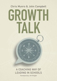 Growth Talk (A Coaching Way of Leading in Schools) by Chris Munro, John Campbell, 9781416634140