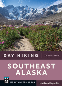 Day Hiking Southeast Alaska by Madison Reynolds, 9781680517408
