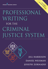 Professional Writing for the Criminal Justice System by Jill Harrison, Daniel Weisman, Joseph Zornado, 9780826194480
