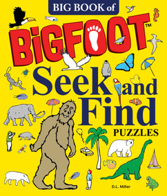 Big Book of BigFoot Seek and Find Puzzles by D. L. Miller, 9781641244732