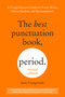 The Best Punctuation Book, Period (Revised Edition) (A Comprehensive Guide for Every Writer, Editor, Student, and Businessperson) by June Casagrande, 9780593840160