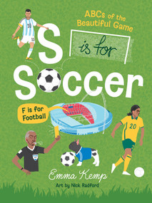 S is for Soccer, F is for Football (ABCs of the beautiful game) by Emma Kemp, Nick Radford, 9781923239838