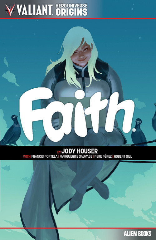 Valiant Hero Universe Origins: Faith by Jody Houser, Francis Portela, Marguerite Sauvage, 9781962201070