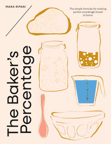 The Baker's Percentage (The simple formula for making perfect sourdough bread at home) by Mara Ripani, 9781923239791