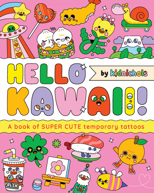 Hello Kawaii! (A book of super cute temporary tattoos) by Kidnichols, 9781923239883