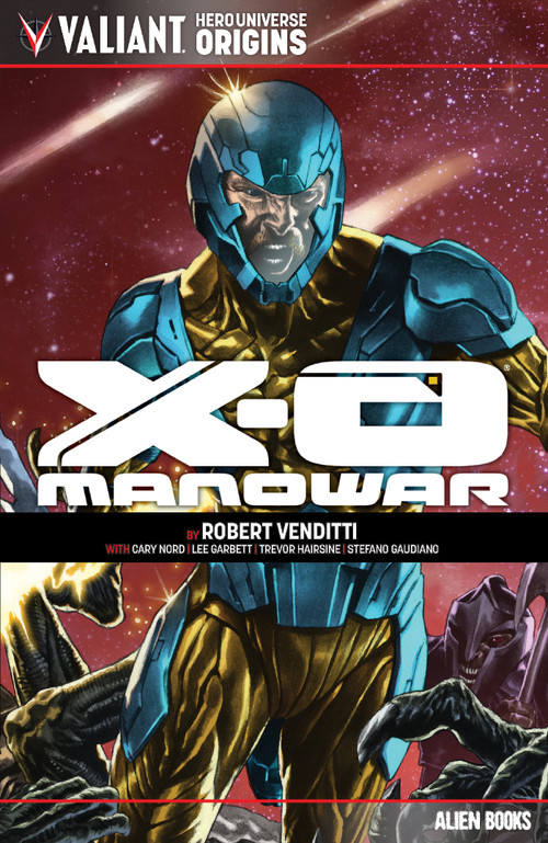 Valiant Hero Universe Origins: X-O Manowar by Robert Venditti, Lee Garbett, Trevor Hairsine, Cary Nord, 9781962201285