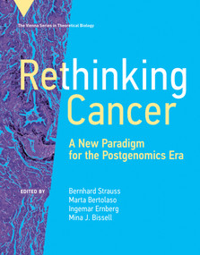 Rethinking Cancer (A New Paradigm for the Postgenomics Era) - 9780262054348 by Bernhard Strauss, Marta Bertolaso, Ingemar Ernberg, Mina J. Bissell, 9780262054348