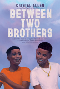 Between Two Brothers - 9780063047303 by Crystal Allen, 9780063047303