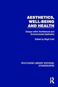 Aesthetics, Well-being and Health (Essays within Architecture and Environmental Aesthetics) by Birgit Cold, 9781032865867