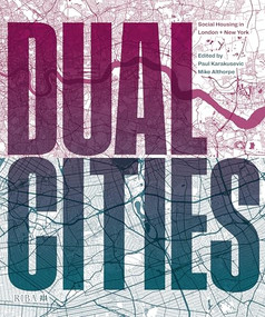 Dual Cities (Social Housing in London & New York) by Karakusevic Paul, Althorpe Mike, 9781915722423