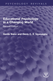 Educational Psychology in a Changing World (Second Edition) by Gerda Siann, Denis C. E. Ugwuegbu, 9781032818108