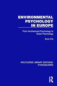Environmental Psychology in Europe (From Architectural Psychology to Green Psychology) by Enric Pol, 9781032833293