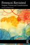 Ferenczi Revisited (Tongues, Trauma and Transformation) by Miguel Gutiérrez Peláez, 9781041121572