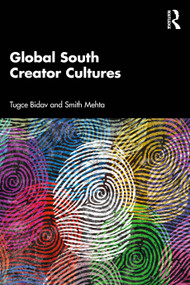 Global South Creator Cultures by Tugce Bidav, Smith Mehta, 9781032988047