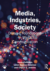 Media, Industries, Society (Diverse Foundations in Mass Communication) by Jayne Cubbage, Loren Saxton Coleman, Cheryl D. Jenkins, 9781032381756