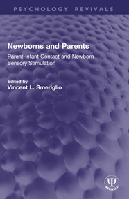 Newborns and Parents (Parent-Infant Contact and Newborn Sensory Stimulation) by Vincent L. Smeriglio, 9781032861906