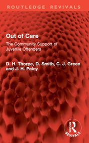 Out of Care (The Community Support of Juvenile Offenders) by D. H. Thorpe, D. Smith, C. J. Green, J. H. Paley, 9781032818788
