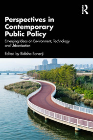 Perspectives in Contemporary Public Policy (Emerging Ideas on Environment, Technology and Urbanisation) by Bidisha Banerji, 9781032908892