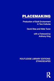 Placemaking (Production of Built Environment in Two Cultures) by David Stea, Mete Turan, 9781032864402