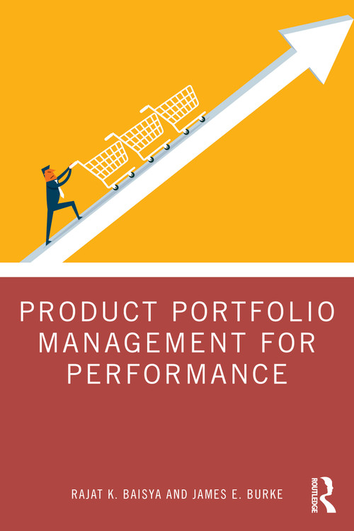 Product Portfolio Management for Performance by Rajat Baisya, James Burke, 9781032969220