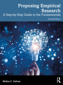 Proposing Empirical Research (A Step-by-Step Guide to the Fundamentals) by Melisa C. Galvan, 9781032888071