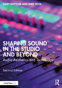 Shaping Sound in the Studio and Beyond (Audio Aesthetics and Technology) by Gary Gottlieb, Mike Testa, 9781032842370