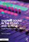 Shaping Sound in the Studio and Beyond (Audio Aesthetics and Technology) by Gary Gottlieb, Mike Testa, 9781032842370