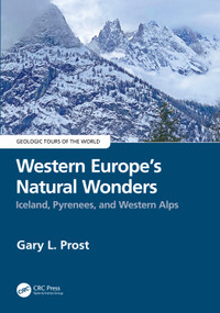 Western Europe's Natural Wonders (Iceland, Pyrenees, and Western Alps) by Gary L Prost, 9781032564517