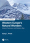 Western Europe's Natural Wonders (Iceland, Pyrenees, and Western Alps) by Gary L Prost, 9781032564517