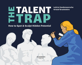The Talent Trap (How to Spot and Sculpt Hidden Potential) by Leticia Vandemeersche, Kristof Braekeleire, 9789020999501