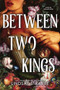 Between Two Kings (Standard Edition) by Lindsay Straube, 9781464264863