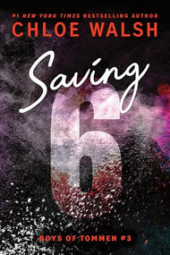 Saving 6 (Standard Edition) by Chloe Walsh, 9781464277085