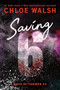 Saving 6 (Standard Edition) by Chloe Walsh, 9781464277085