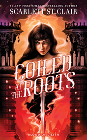 Coiled at the Roots by Scarlett St. Clair, 9781464280207