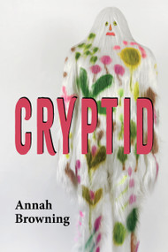 Cryptid - 9781629223193 by Annah Browning, 9781629223193