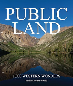 Public Land (1,000 Western Wonders) by Michael Joseph Oswald, 9781621280804
