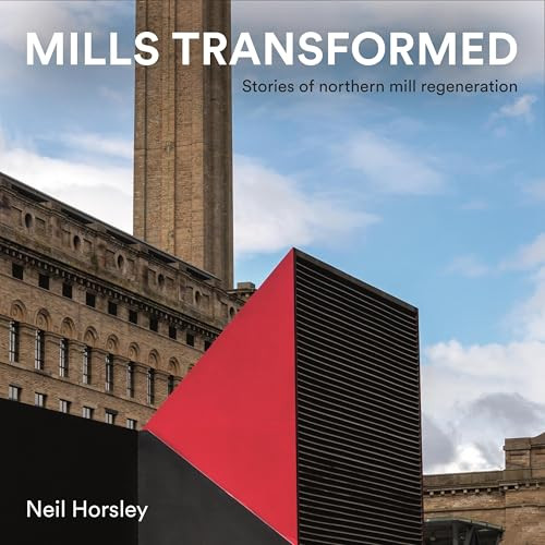 Mills Transformed by Neil Horsley, 9781738540006
