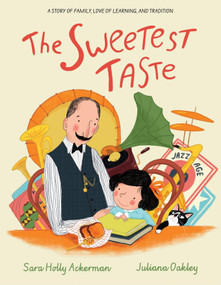 The Sweetest Taste (A Story of Family, Love of Learning, and Tradition) by Sara Holly Ackerman, Juliana Oakley, 9781958325483