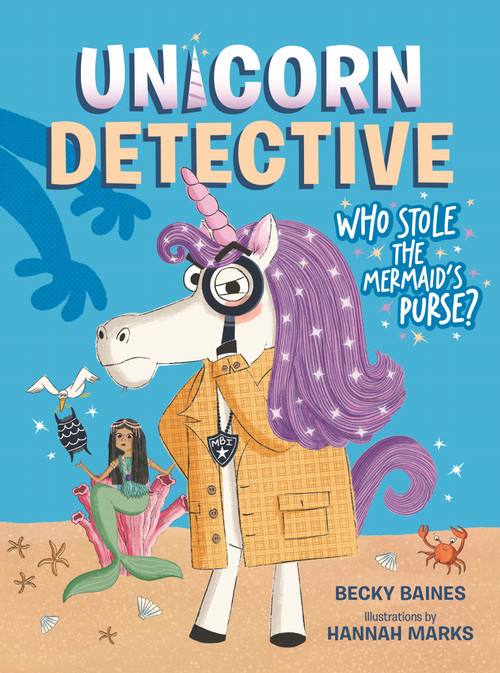 Unicorn Detective 1: Who Stole the Mermaid's Purse? by Becky Baines, 9781223189703